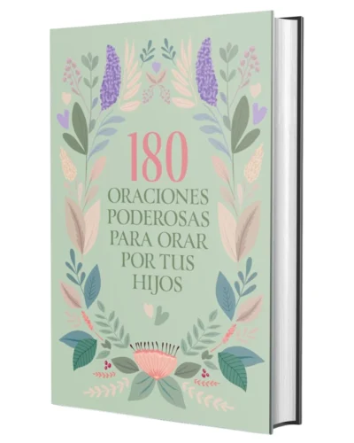 180 oraciones poderosas para orar por tus hijos