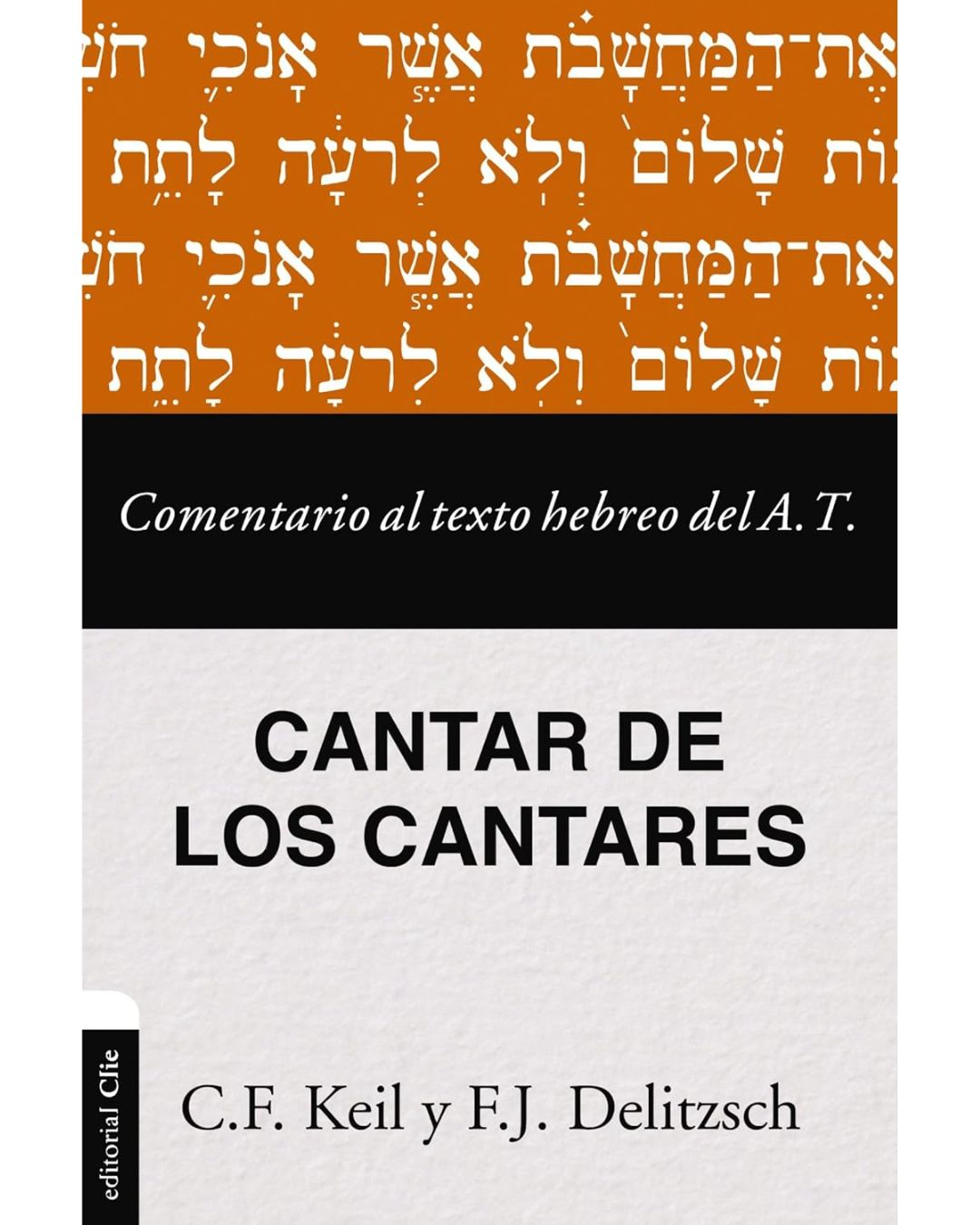 Comentario al texto hebreo del Antiguo Testamento Cantar de los Cantares