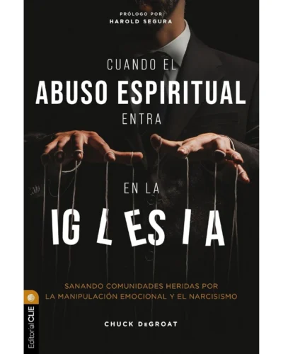 Cuando el abuso espiritual entra en la iglesia