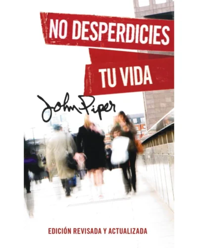 No desperdicies tu vida