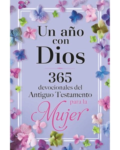 Un año con Dios: 365 devocionales del Antiguo Testamento para la Mujer