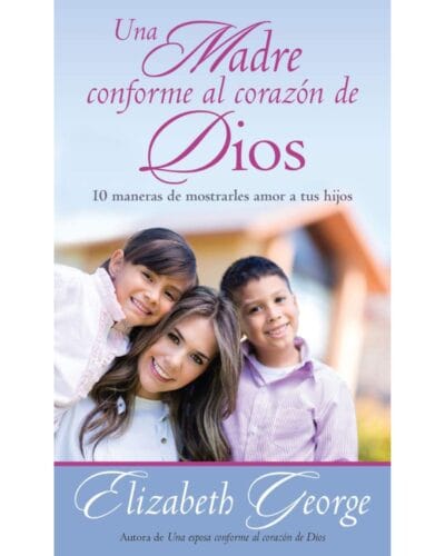 Una madre conforme al corazón de Dios