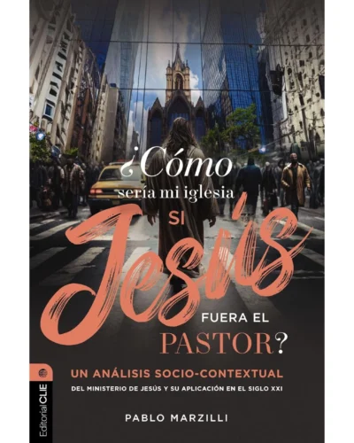 ¿Cómo sería mi iglesia si Jesús fuera el pastor?