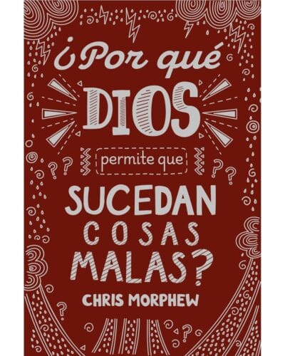 ¿Por qué Dios permite que sucedan cosas malas?