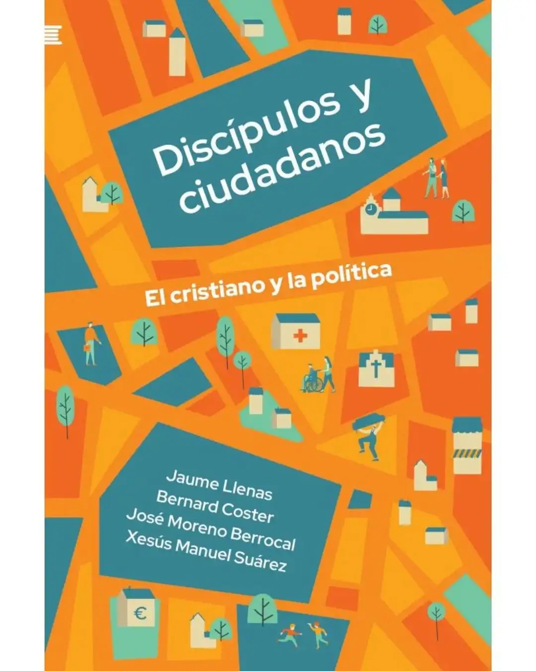 Discípulos y ciudadanos: el cristiano y la política | Jaume Llenas, Bernard Coster