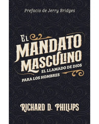 El mandato masculino - Richard D. Philips