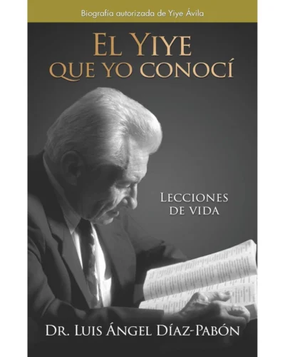 El Yiye que yo conocí - Luis Ángel Díaz Pabón