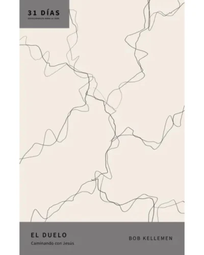 El duelo: caminando con Jesús - Bob Kellemen