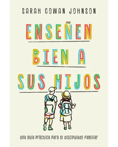 Enseñen bien a sus hijos - Sarah Cowan Johnson