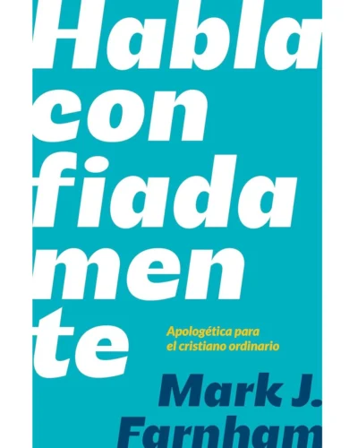 Habla confiadamente - Mark J. Farnham