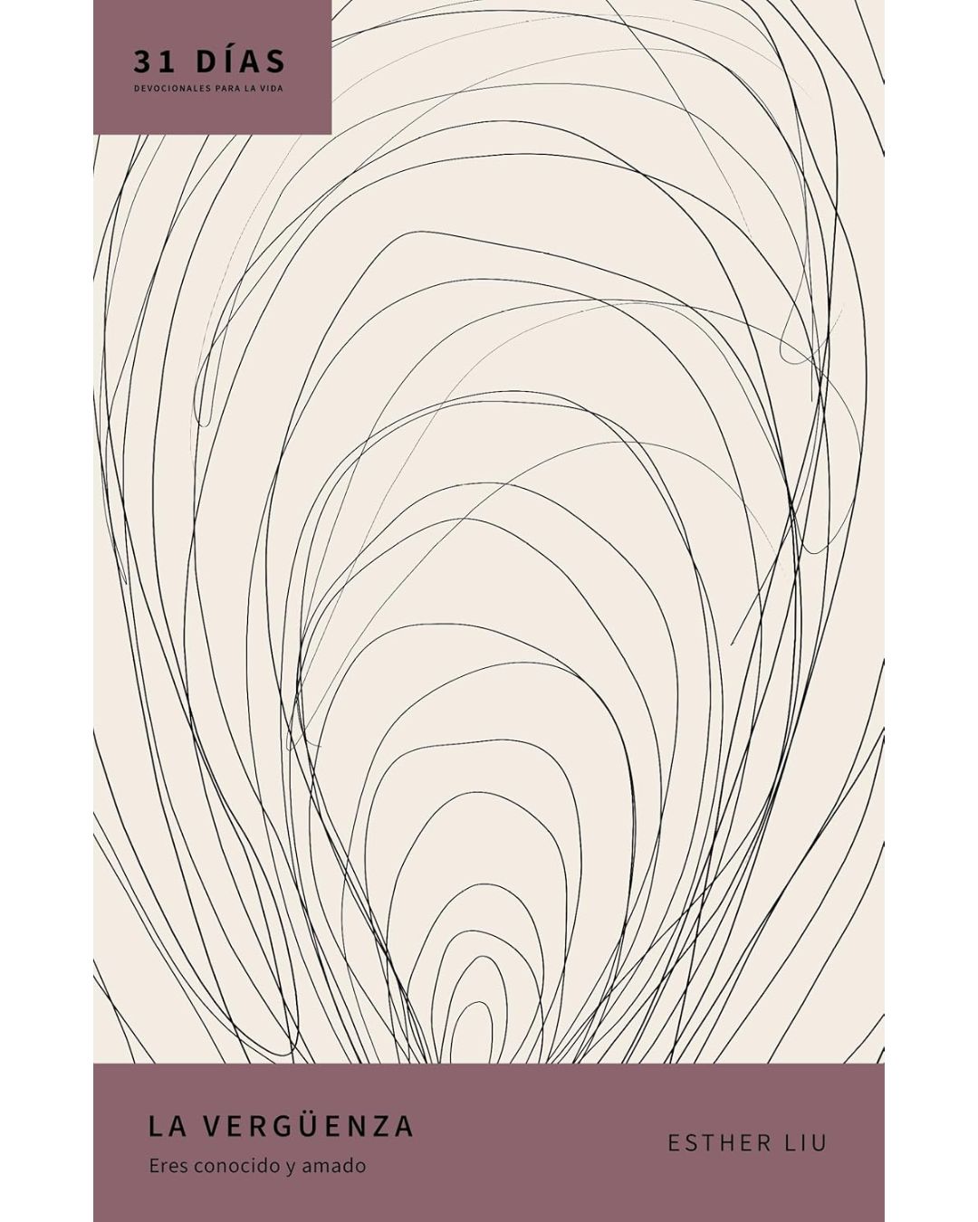 La vergüenza: Eres conocido y amado - Esther Liu