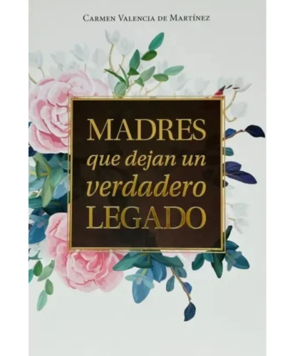 Madres que dejan un verdadero legado - Carmen Valencia de Martínez