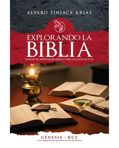 Explorando la biblia - Alvaro Tinjacá Arias