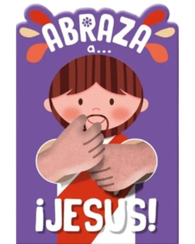 Abraza a Jesús: Libro Infantil Interactivo