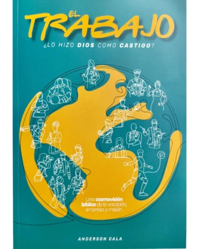 El Trabajo: ¿Lo Hizo Dios como Castigo? - Anderson Cala