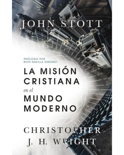 La misión cristiana en el mundo moderno - John Stott