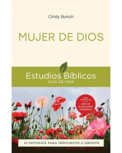 Mujer de Dios: 10 Estudios para Individuos o Grupos - Cindy Bunch
