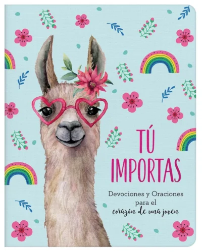 Tú importas: Devociones Y Oraciones Para El Corazón de Una Joven - Margot Starbuck