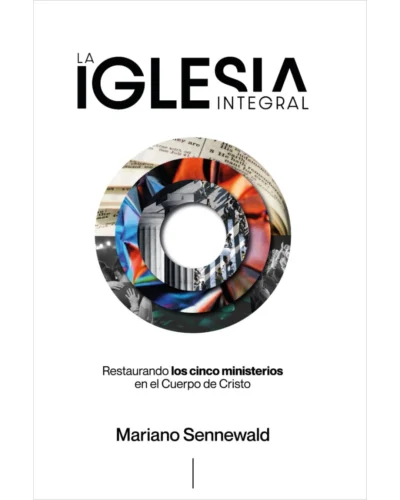 La Iglesia Integral - Mariano Sennewald